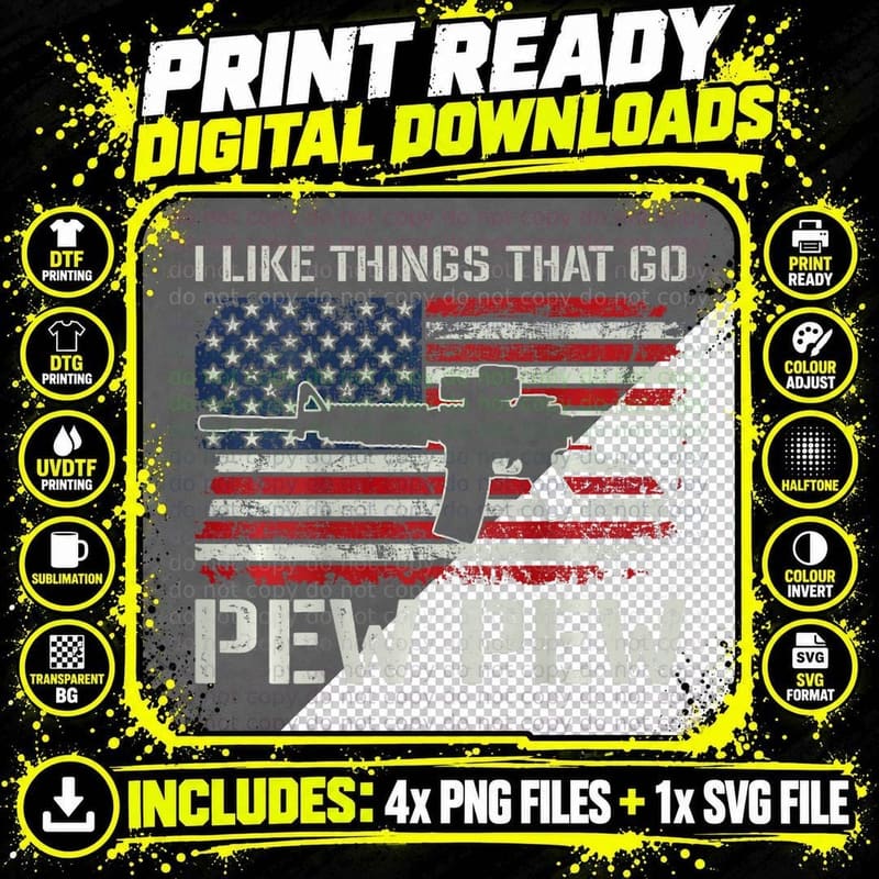 I Like Things That Go Pew Pew - Funny Pro Gun AR15 - ON Png SVG Digital Bundle