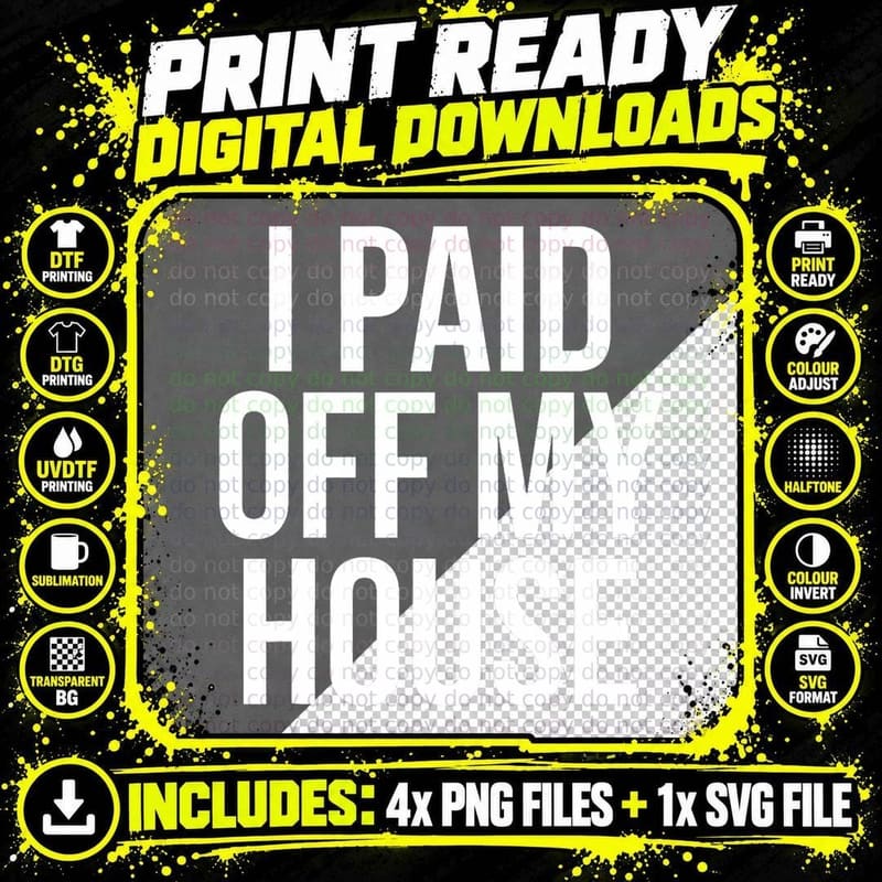 I Paid off My House Homeowner Funny Proud Accomplishment Png SVG Digital Bundle