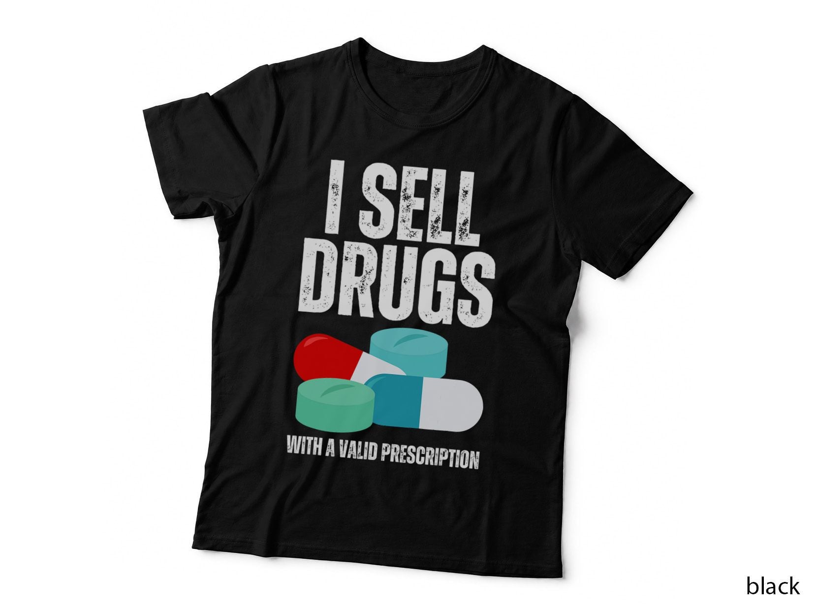 I Sell Drugs for a Living Funny Pharmacy Tech Pharmacist Gag T-Shirt
