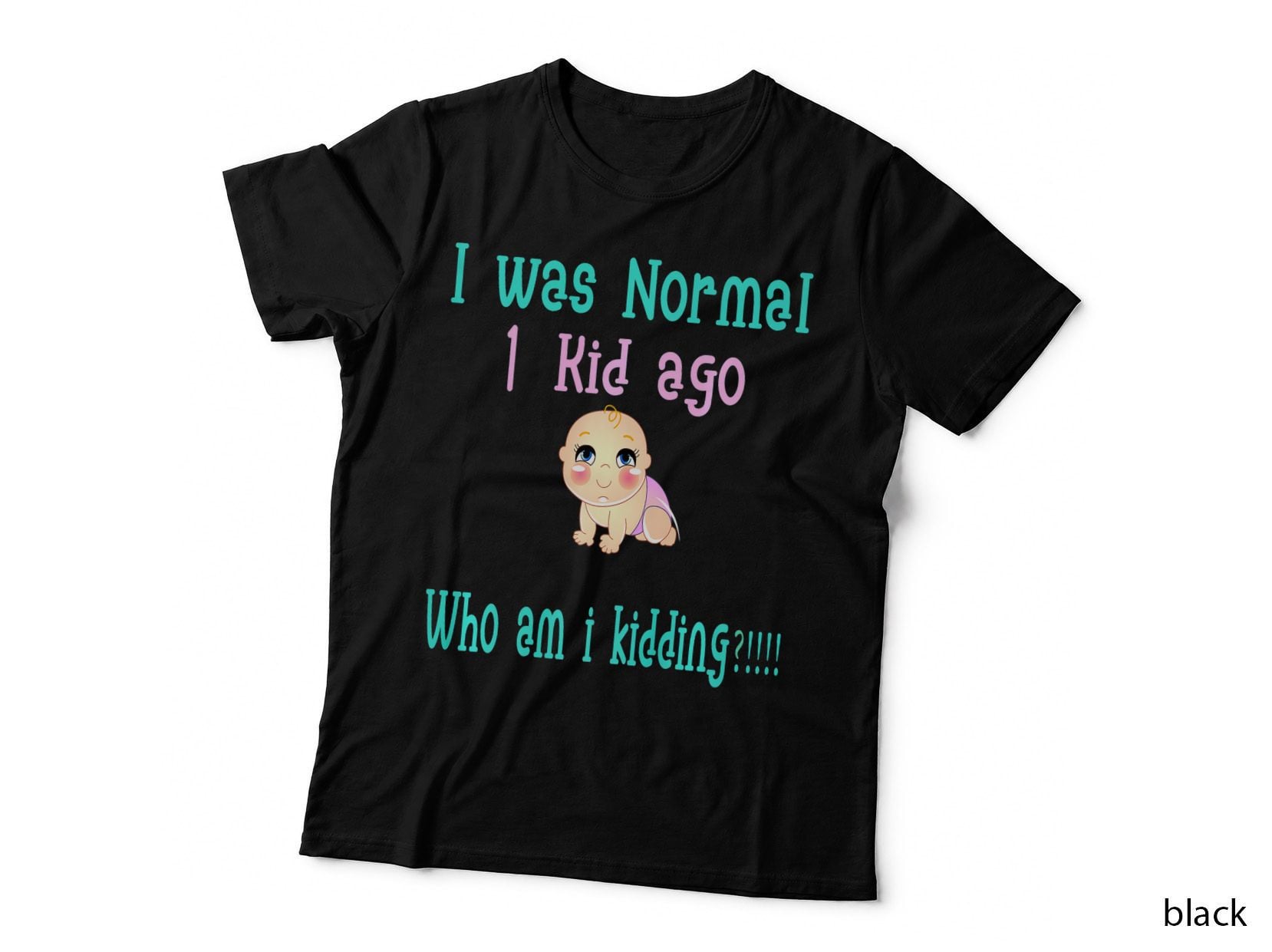 I Was Normal 1 Kid Ago Mother Father Funny Parent Baby Gift, Funny Meme T-Shirt