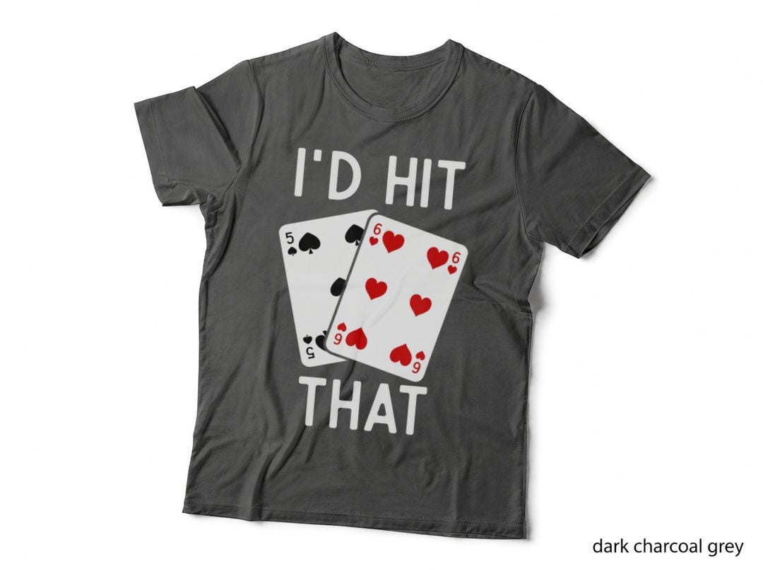 I'd Hit That Cards Table Funny Gambling Blackjack Casino, Funny Meme T-Shirt