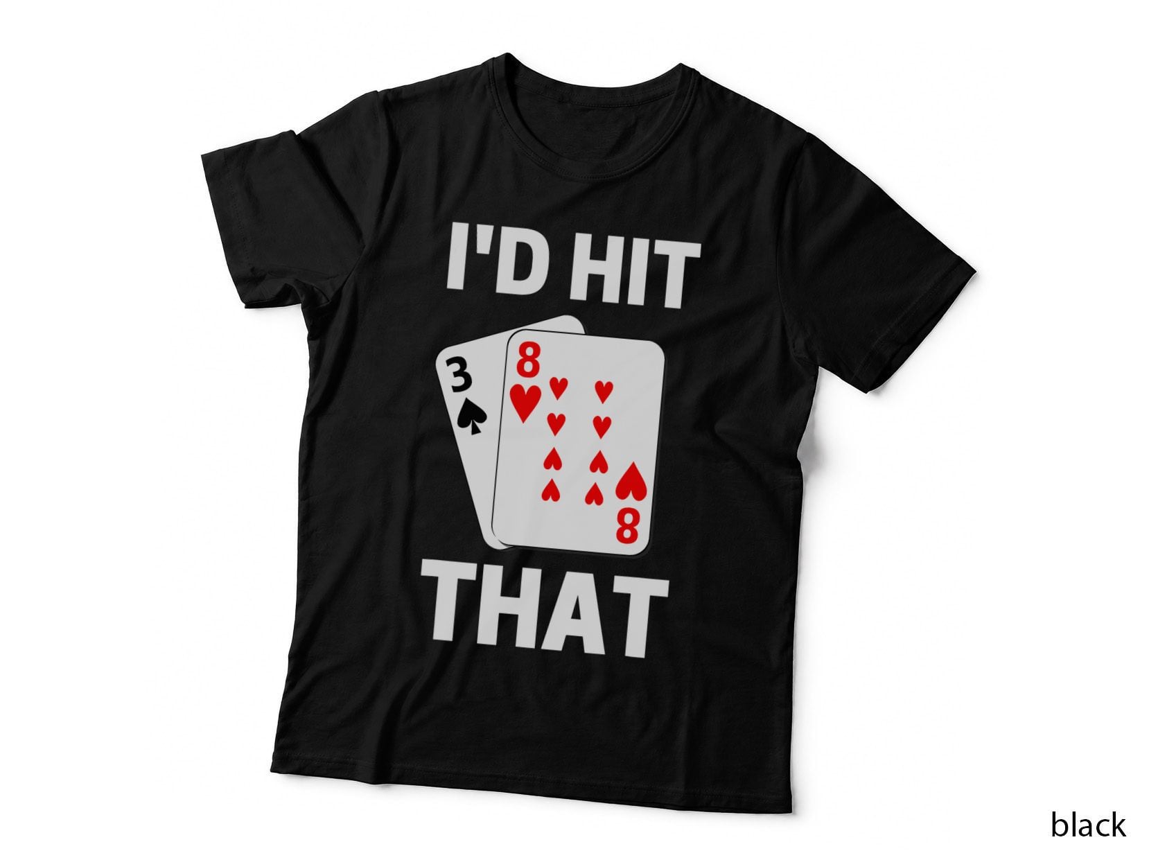I'd Hit That Funny Blackjack Gambling Card Game Player T-Shirt