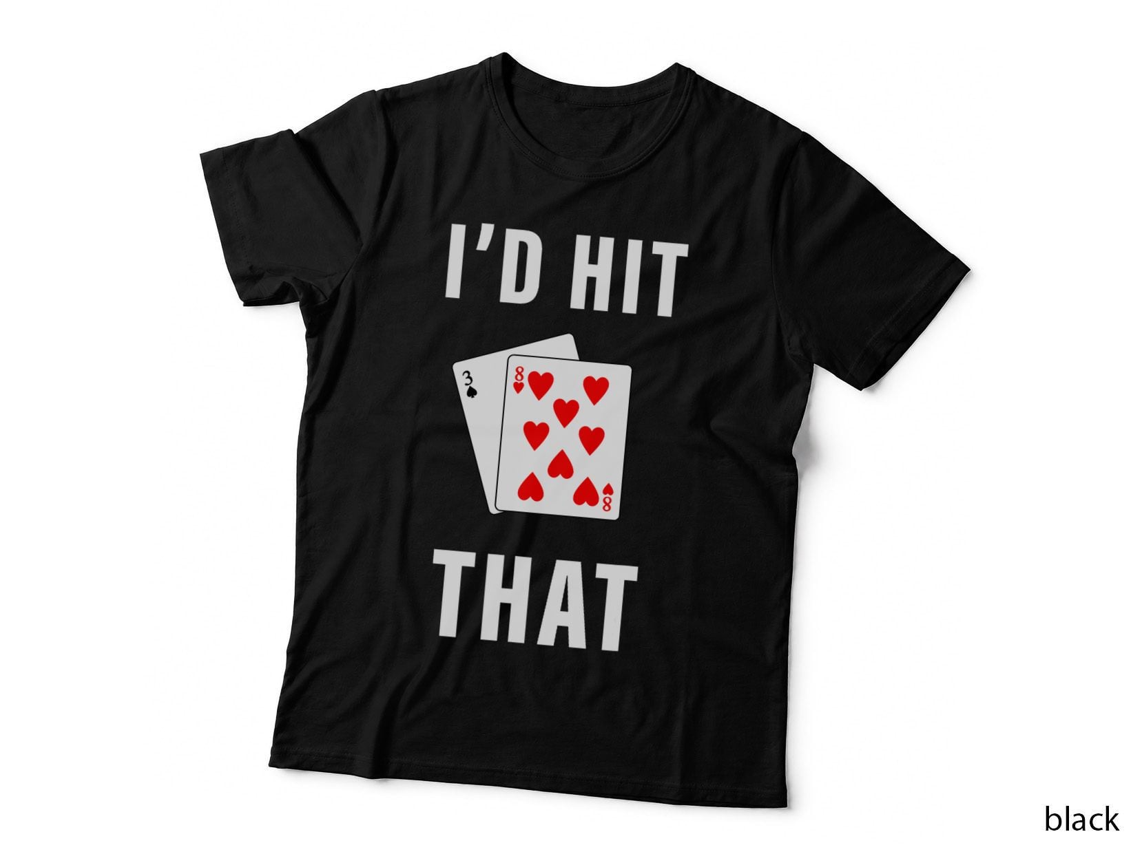 I'd Hit That Tshirt Funny Blackjack Gambling Tee