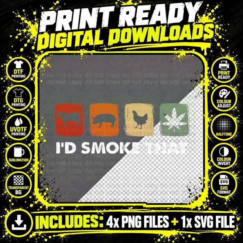 I'd Smoke That, Funny Marijuana Meat Smoker T-Shirt Png SVG Digital Bundle