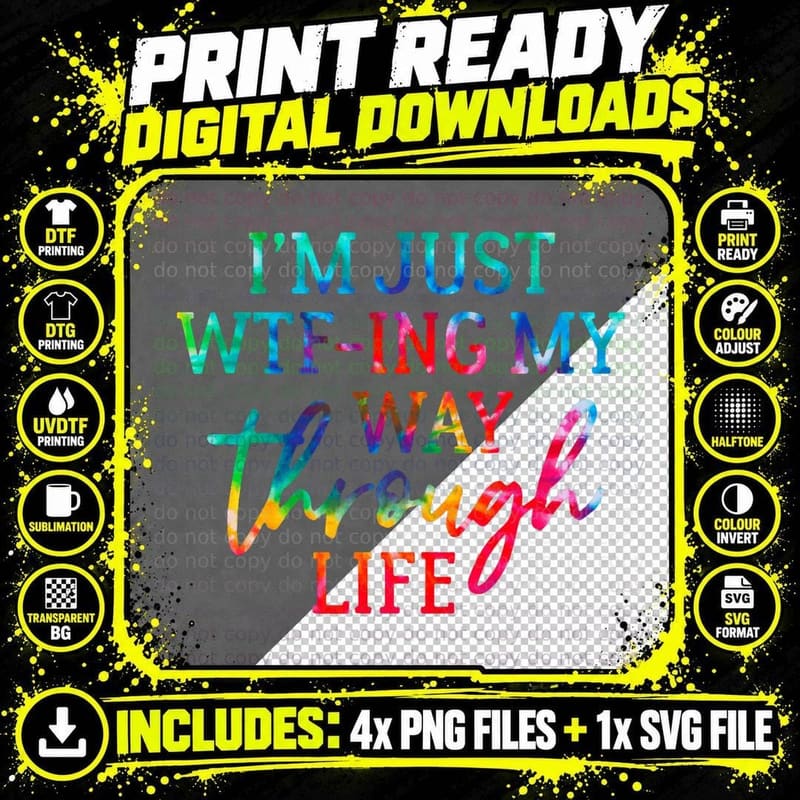 I'm Just WTF-Ing My Way Through Life Tie Dye Funny Png SVG Digital Bundle
