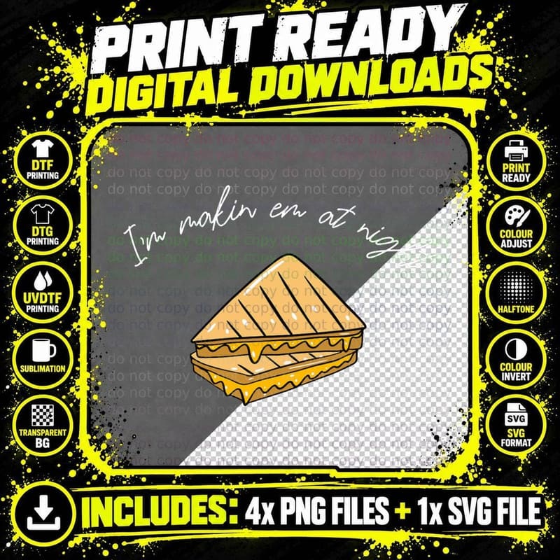 I'm Make'n Em at Night Meme Grilled Cheese Sandwich Png SVG Digital Bundle