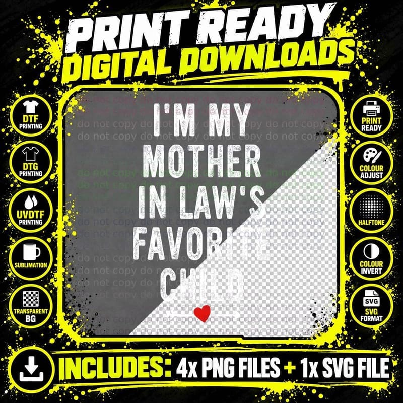I'm My Mother in Law's Favorite Child Funny Parent Men Png SVG Digital Bundle
