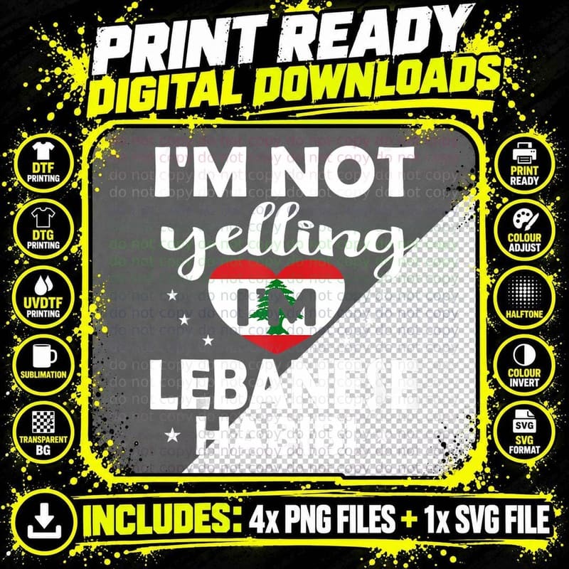 I'm Not Yelling, I'm Lebanese Habibi - Funny Arabic Png SVG Digital Bundle
