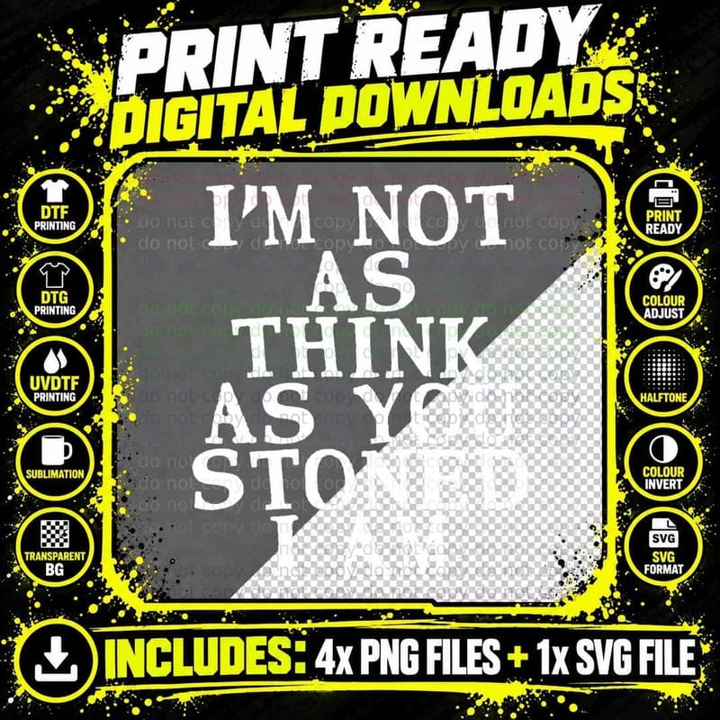 I'm Not as Think as You Stoned I Am Meme T-Shirt Png SVG Digital Bundle