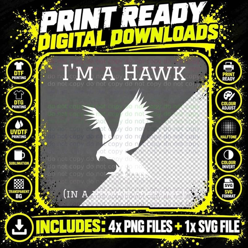 I'm a Hawk in a Human Costume Funny T-Shirt Png SVG Digital Bundle