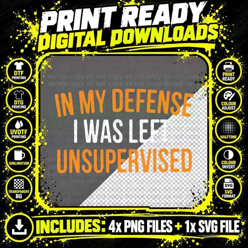 In My Defense I Was Left Unsupervised Sarcastic Novelty Png SVG Digital Bundle