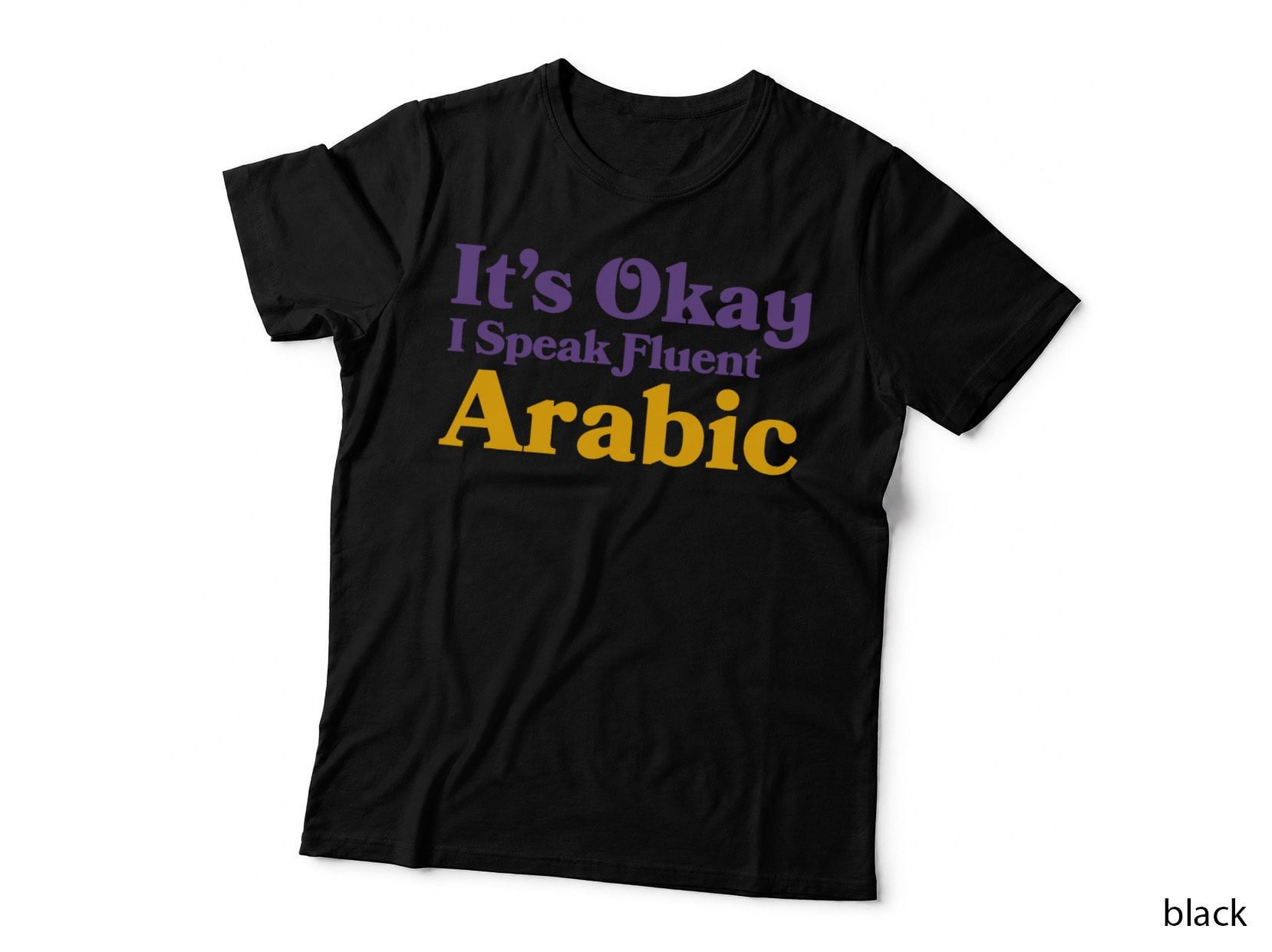 It's Okay I Speak Fluent Arabic Palestinian Sarcastic T-Shirt