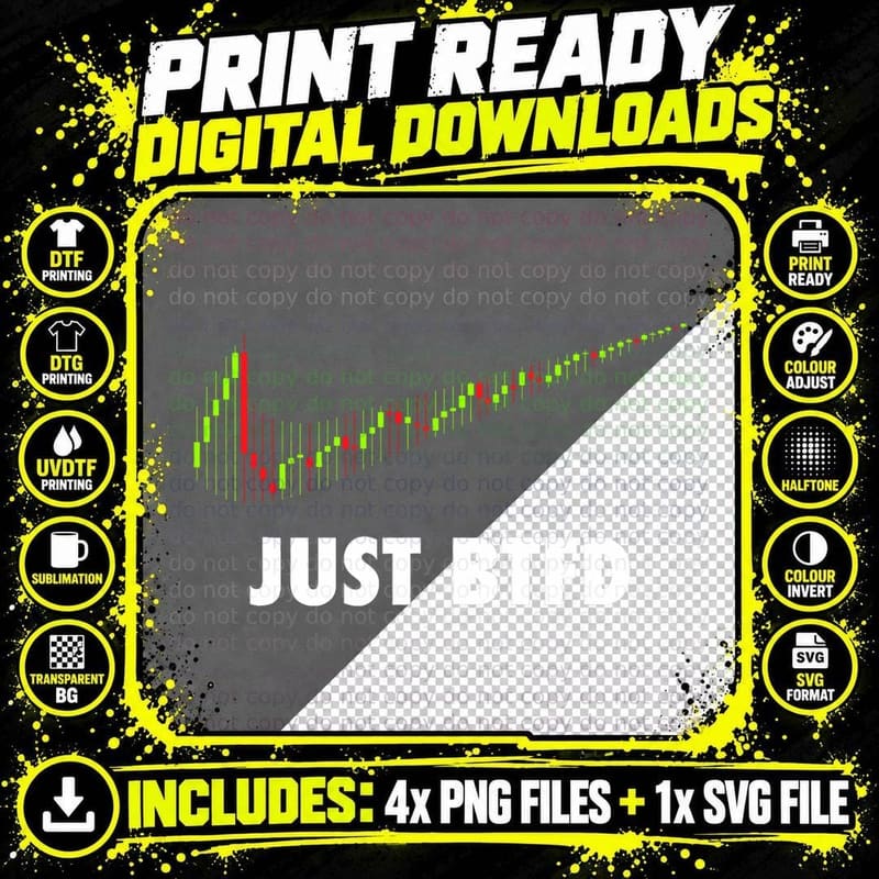 Just BTFD Funny Bitcoin BTC Crypto Cryptocurrency T-Shirt Png SVG Digital Bundle