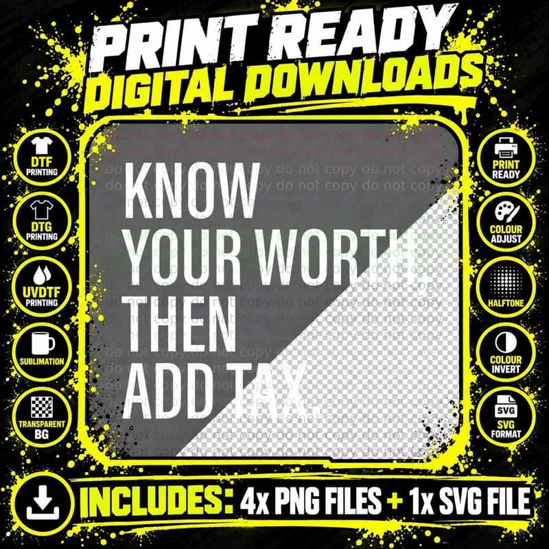 Know Your Worth Then Add Tax Funny T-Shirt Png SVG Digital Bundle