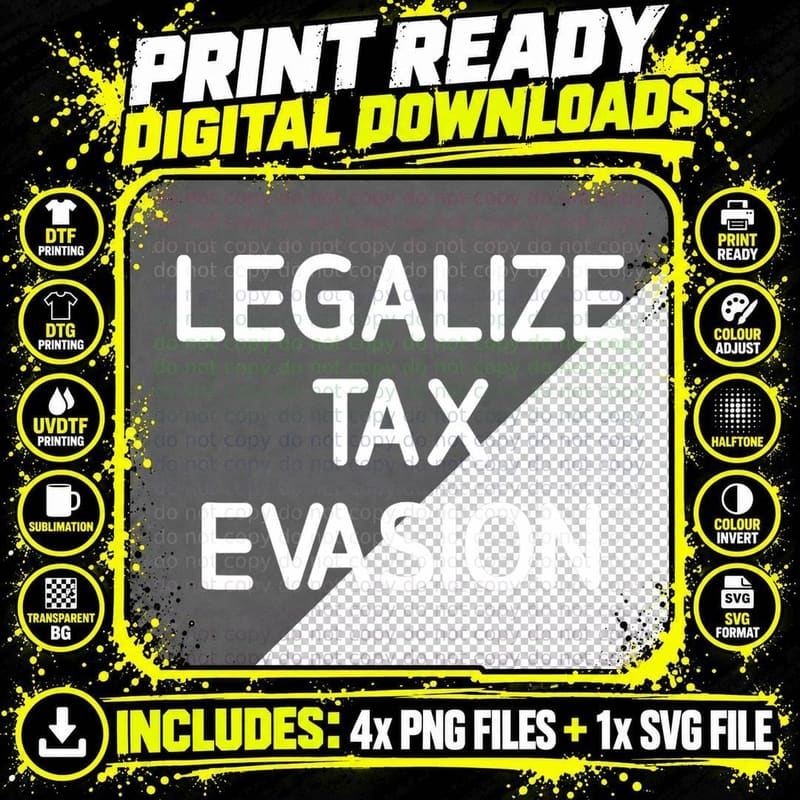 Legalize Tax Evasion, Funny, Jokes, Sarcastic T-Shirt Png SVG Digital Bundle