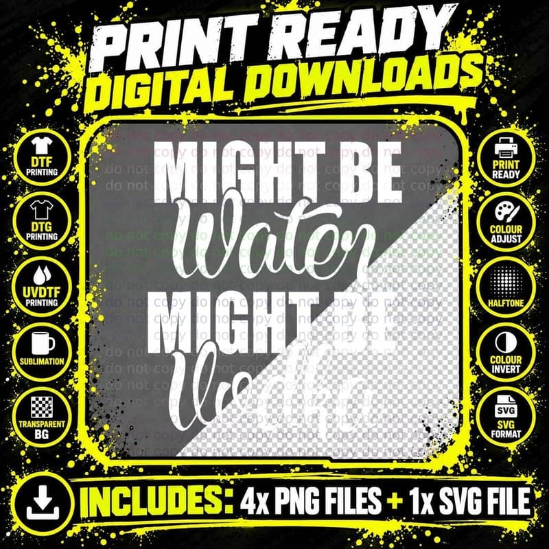 Might Be Water Might Be Vodka Funny Sarcastic Saying Png SVG Digital Bundle