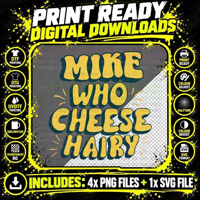 Mike Who Cheese Hairy Funny Meme Sarcastic Social Media Png SVG Digital Bundle