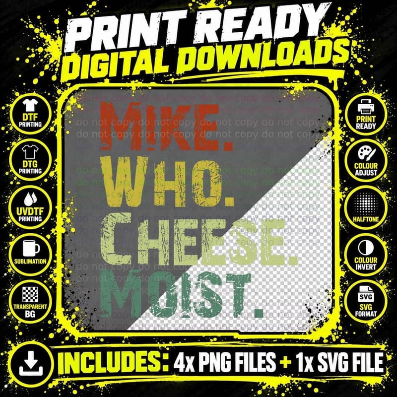 Mike Who Cheese Moist Funny Word Pun Meme Joke Humor Png SVG Digital Bundle