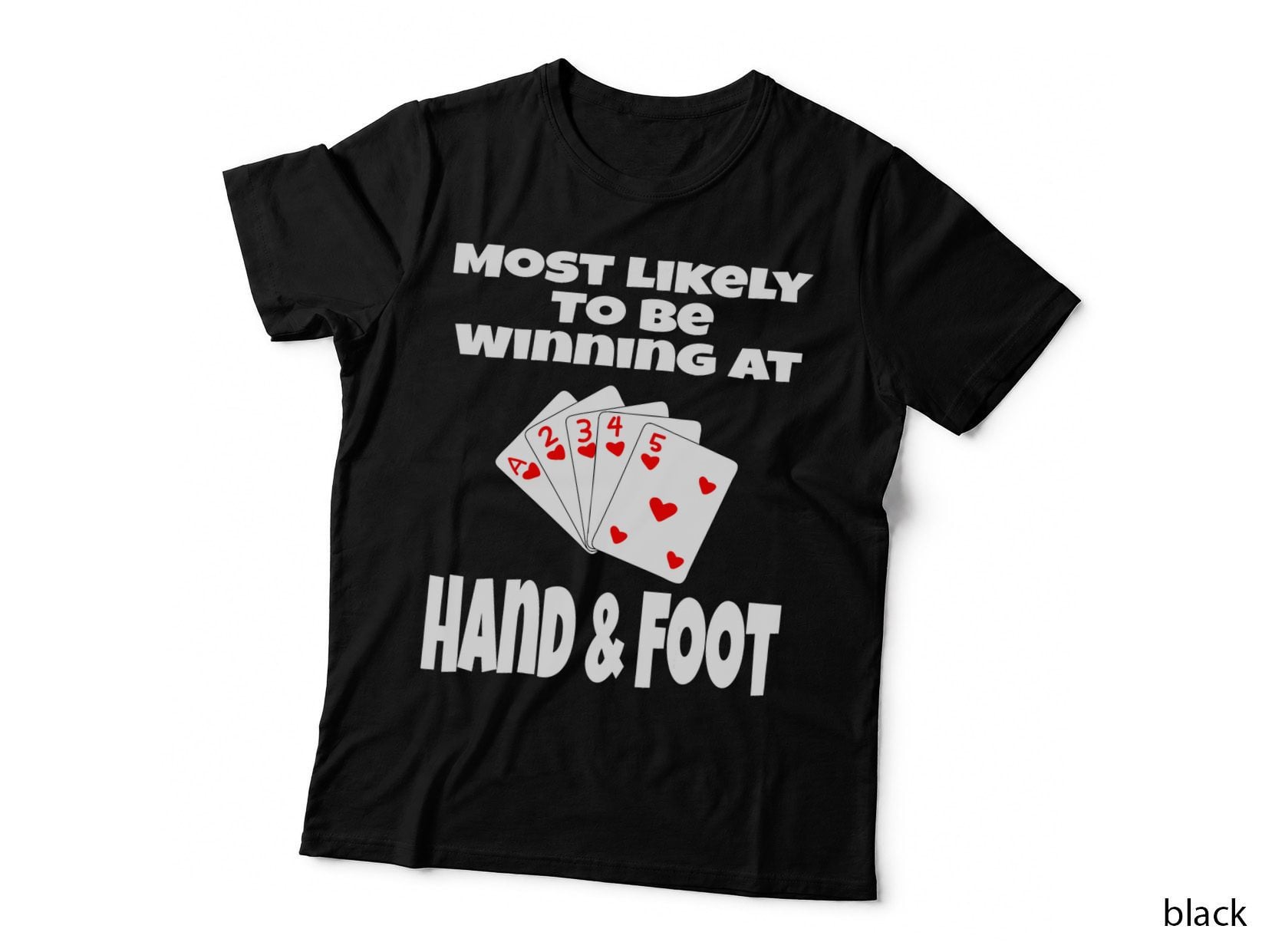 Most Likely to Be Winning at Hand and Foot Card Game Funny T-Shirt