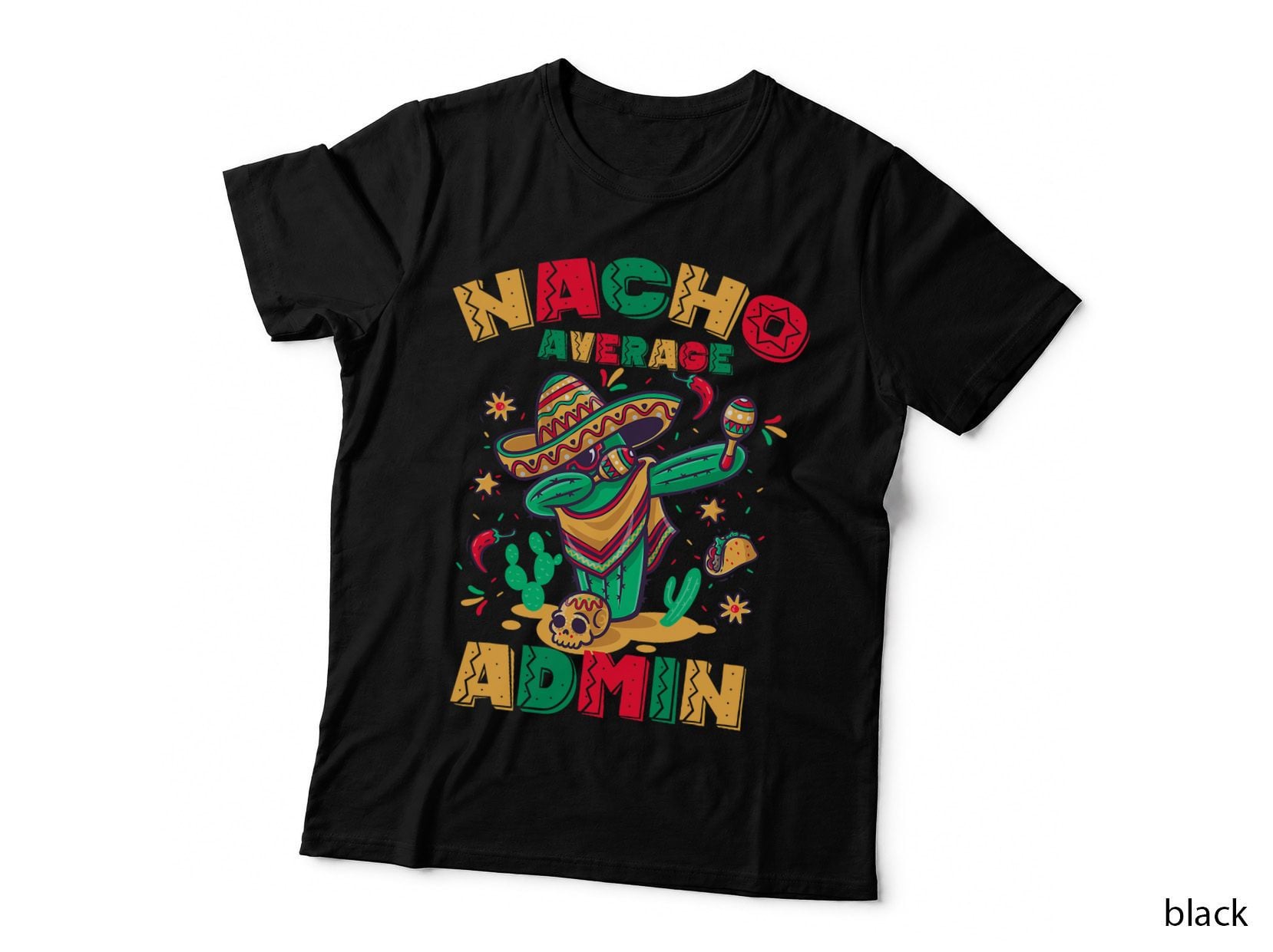 Nacho Average Admin Squad Funny Dabbing Cactus Mexican T-Shirt