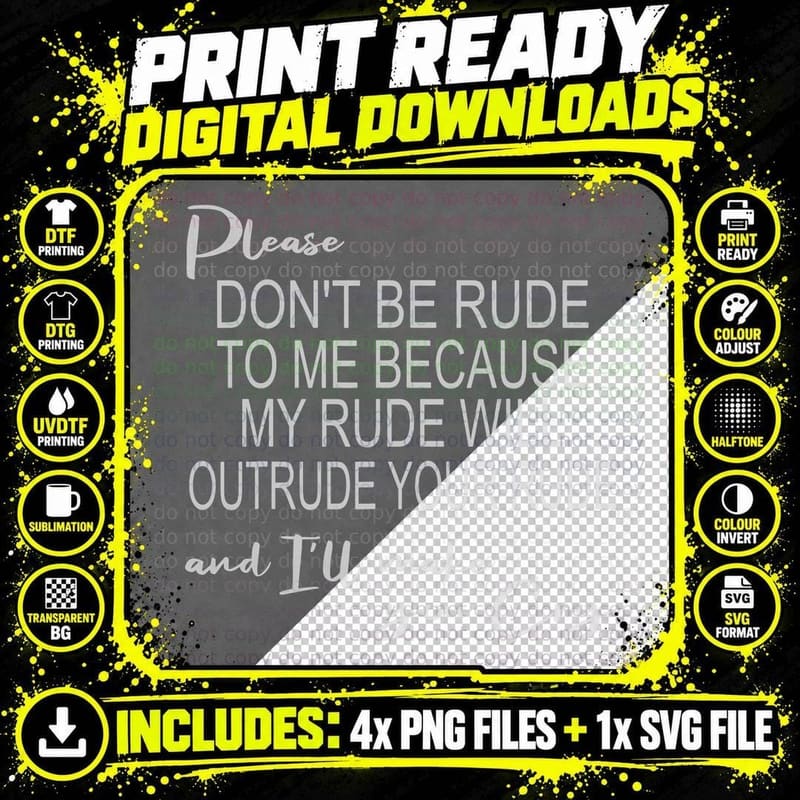 Please Don't Be Rude I'll Make Your Cry Funny Sarcastic Png SVG Digital Bundle