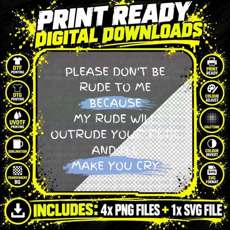 Please Don't Be Rude to Me Funny Saying T-Shirt Png SVG Digital Bundle