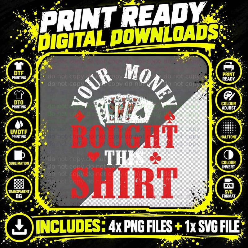 Poker Play Funny Poker Player Your Money Bought This Png SVG Digital Bundle
