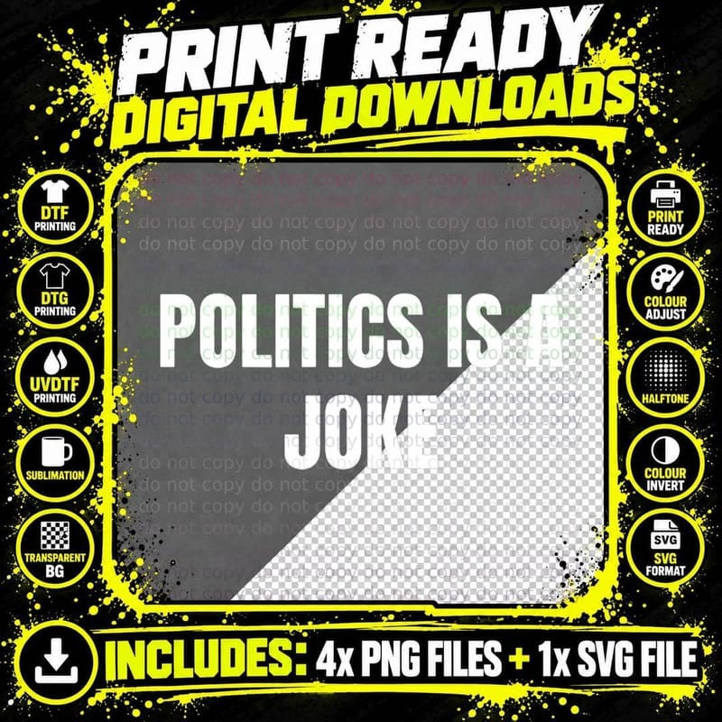 Politics Is a Joke T-Shirt Png SVG Digital Bundle
