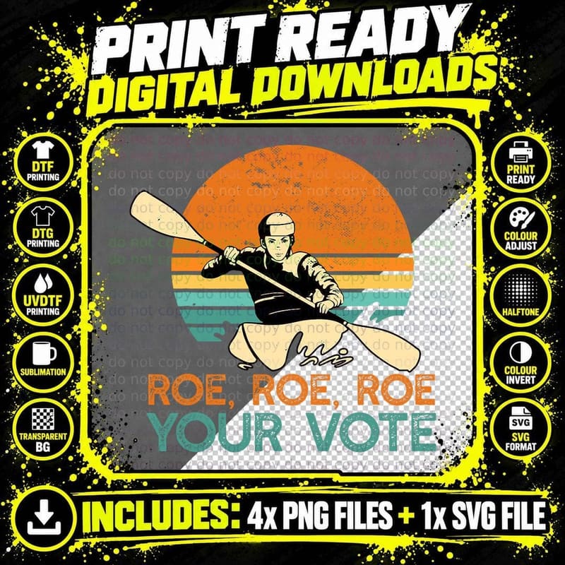 ROE ROW YOUR VOTE Protect Wade Supreme Court Rights Meme Png SVG Digital Bundle