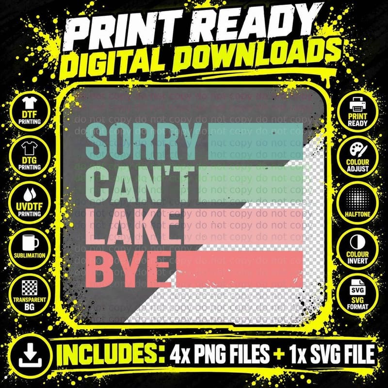 Sorry Can't Lake Bye Lake Life Lake Lovers Funny T-Shirt Png SVG Digital Bundle