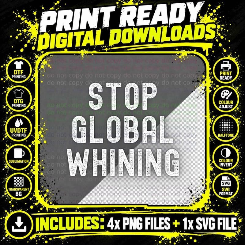 Stop Global Whining Funny Global Warming Climate Change Png SVG Digital Bundle