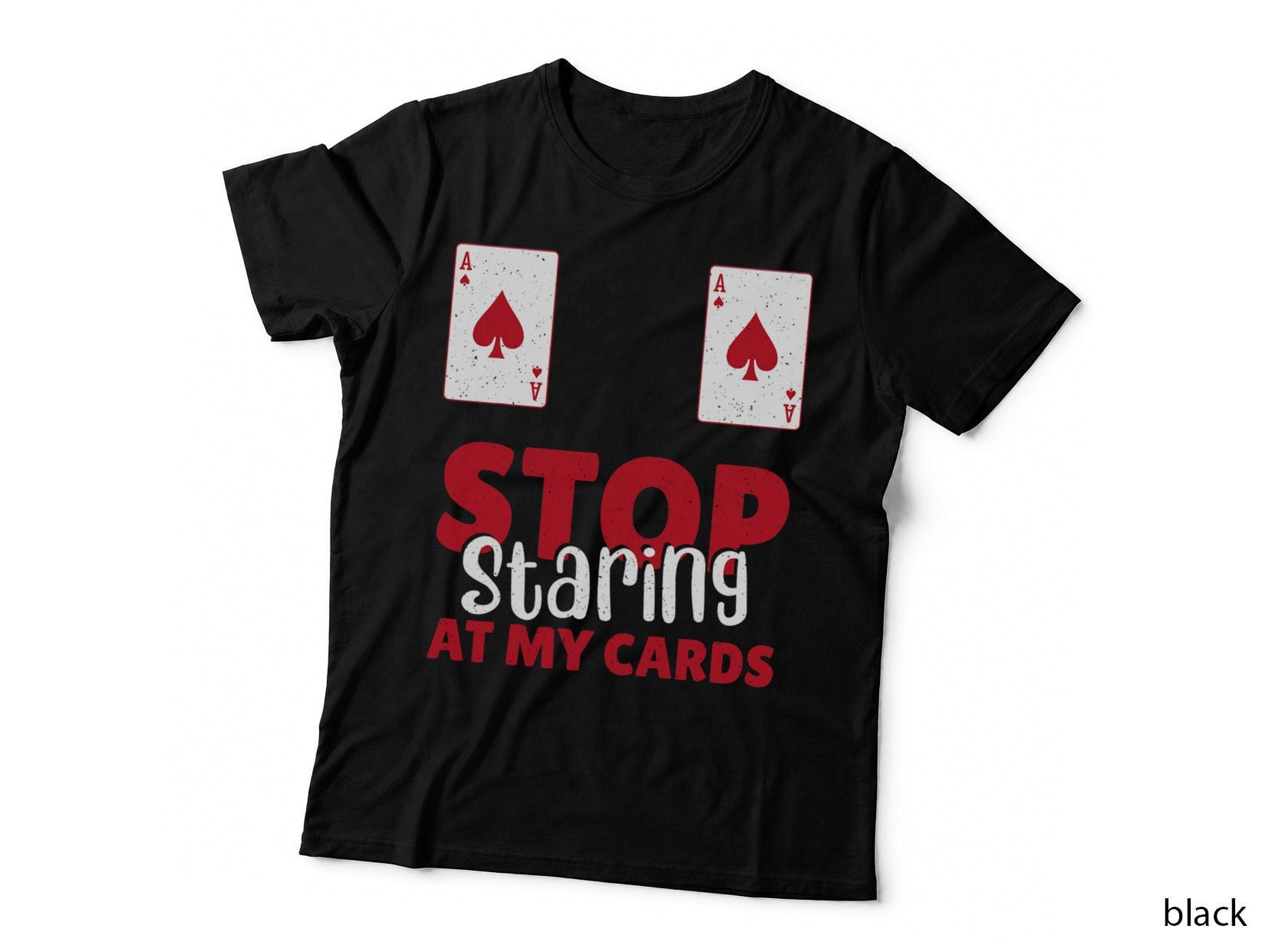 Stop Staring at My Cards Funny Poker Cards Women T-Shirt