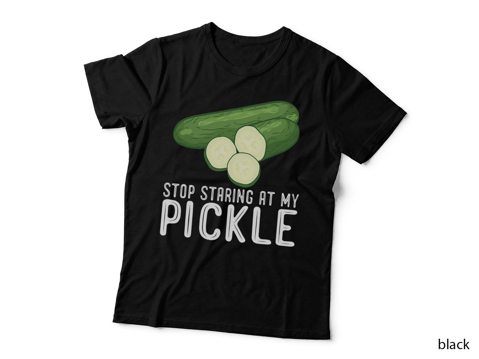 Stop Staring at My Pickle Dirty Adult Funny Humor Idea T-Shirt