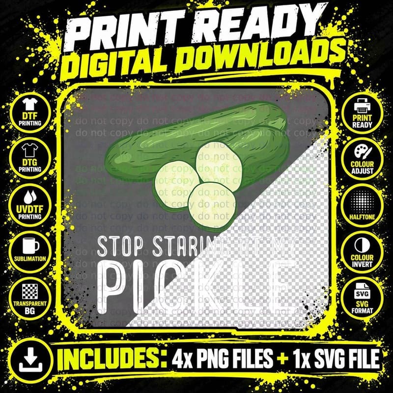 Stop Staring at My Pickle Dirty Adult Funny Humor Idea Png SVG Digital Bundle