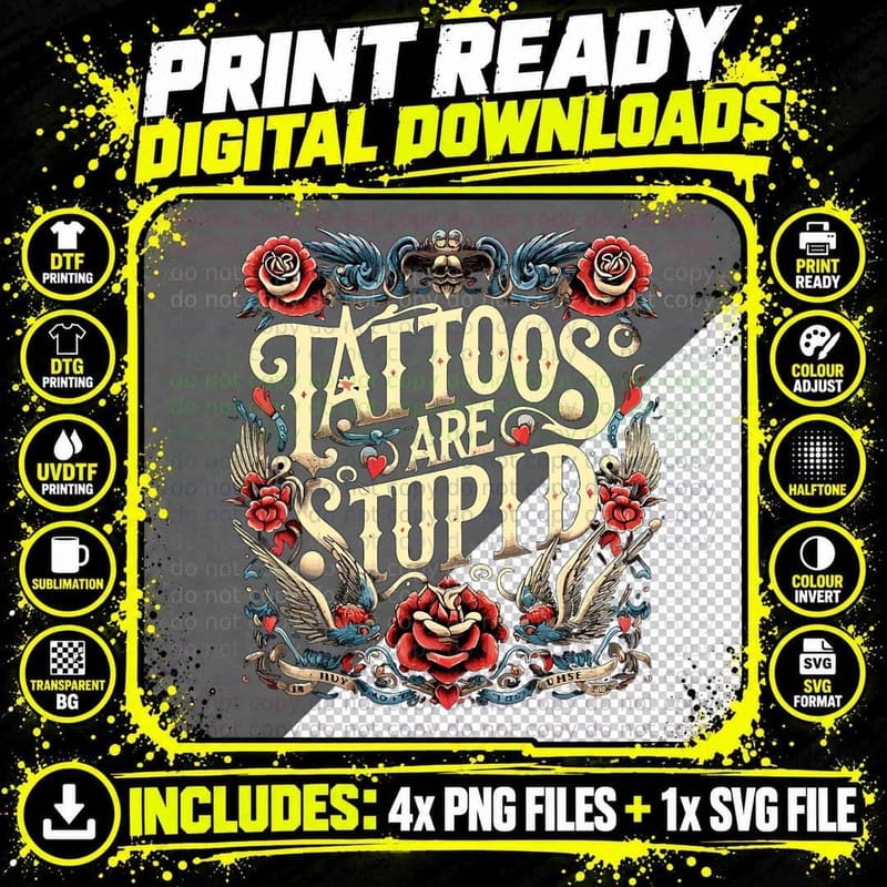 Tattoos Are Stupid Sarcastic Ink Addict Tatoo Artist Png SVG Digital Bundle