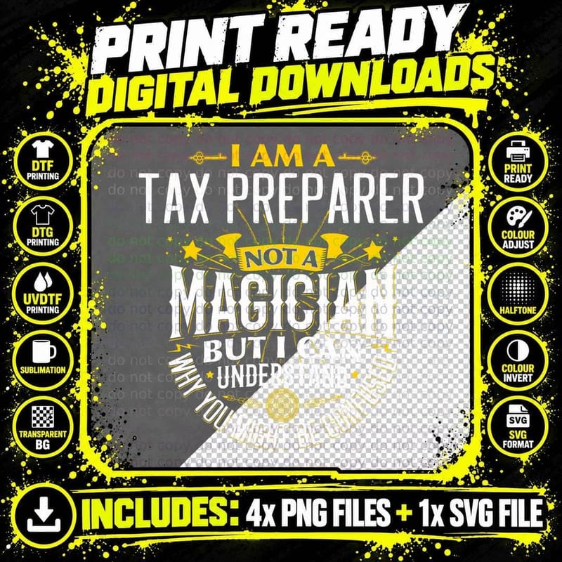 Tax Preparer Idea Funny Not a Magician - Tax Preparer Png SVG Digital Bundle
