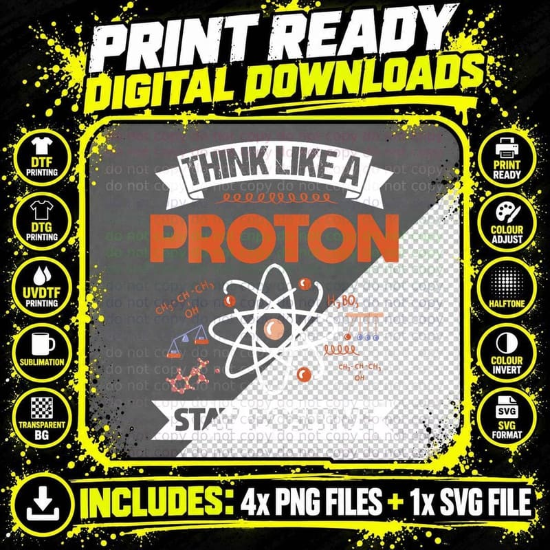 Think Like a Proton, Stay Positive! Funny Physics Png SVG Digital Bundle