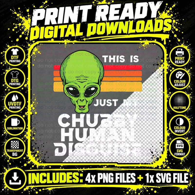 This Is Just My Chubby Human Disguise Funny Cute Alien Png SVG Digital Bundle