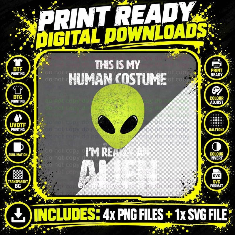 This Is My Human Costume I'm Really an Alien Funny UFO Png SVG Digital Bundle