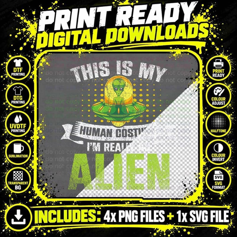 UFO Funny This Is My Human Costume I'm Really an Alien Png SVG Digital Bundle
