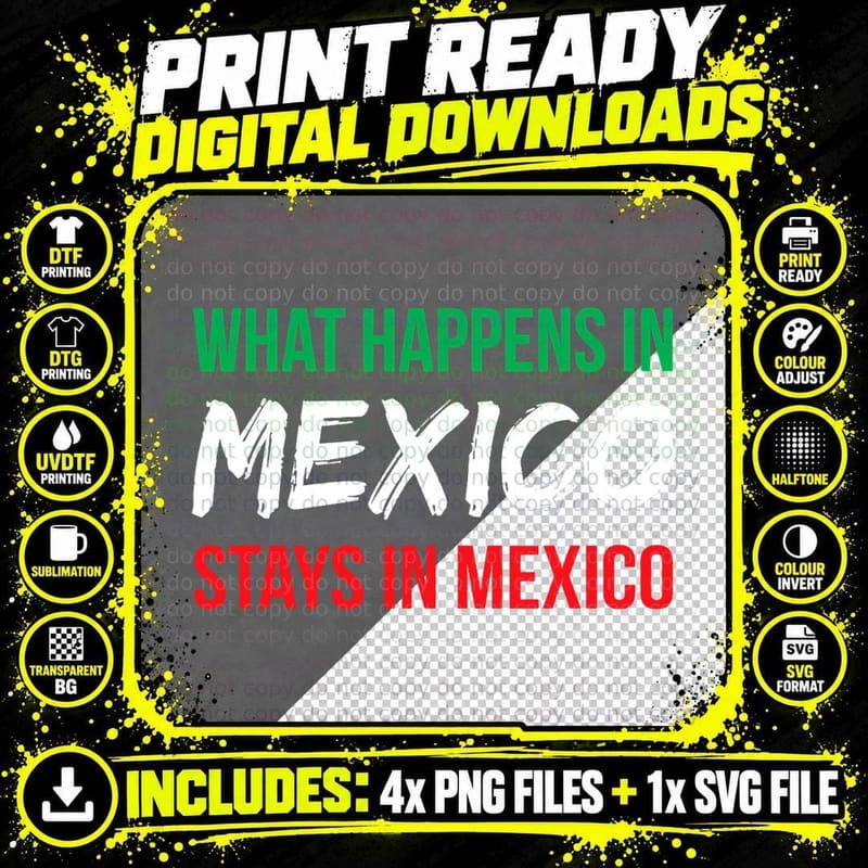 What Happens in Mexico Stays in Mexico Funny Mexican Png SVG Digital Bundle
