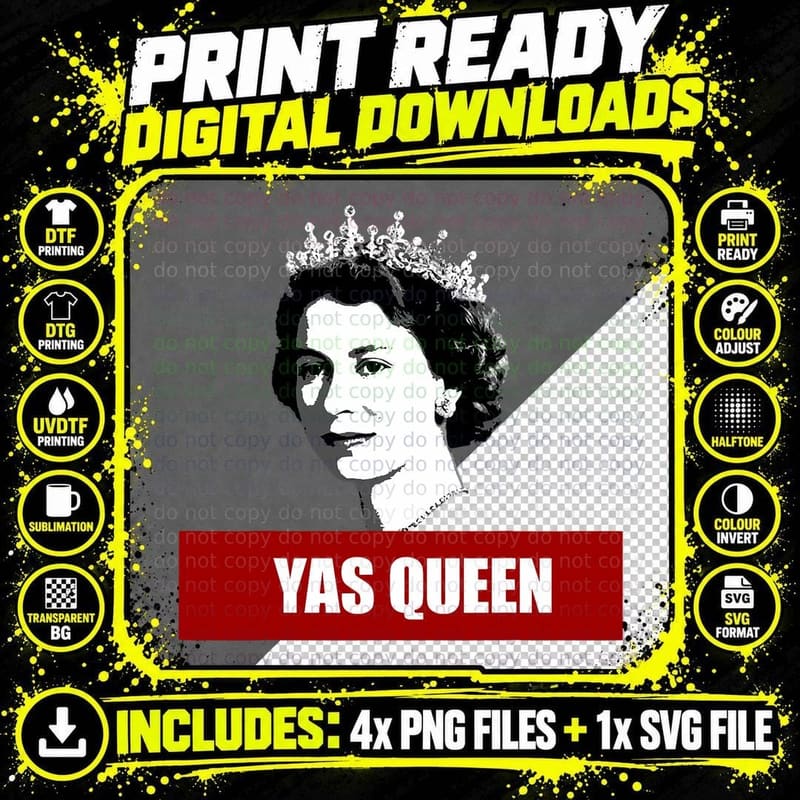 YAS QUEEN Elizabeth II England Meme T Shirt British Crown Png SVG Digital Bundle