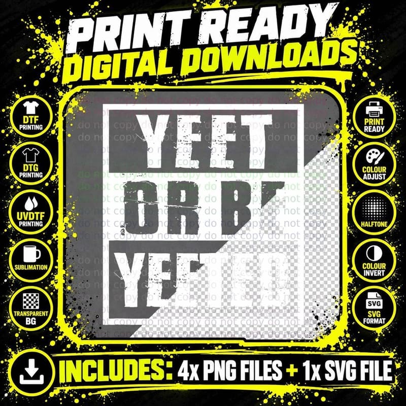 Yeet or Be Yeeted Meme T-Shirt Png SVG Digital Bundle