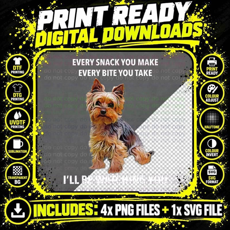 Yorkshire Terrier Funny Meme Every Snack I'll Be Png SVG Digital Bundle
