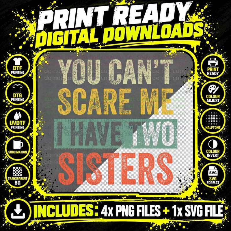 You Can't Scare Me I Have Two Sisters Png SVG Digital Bundle