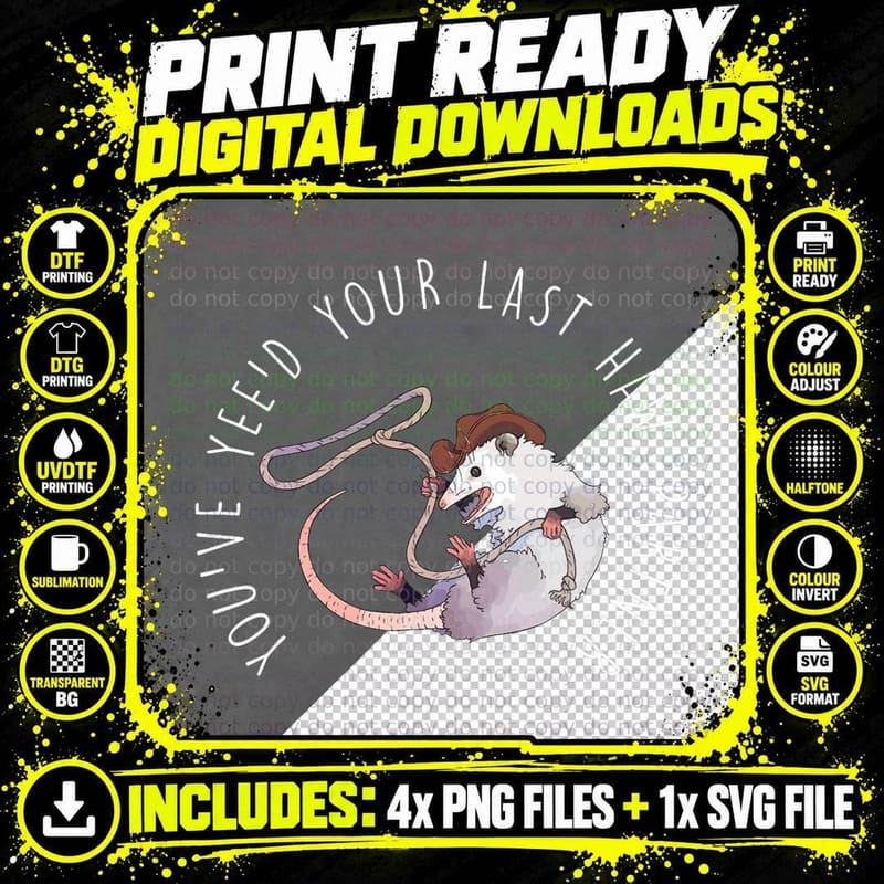You Just Yee'd Your Last Haw Partner Cowboy Possum Meme Png SVG Digital Bundle