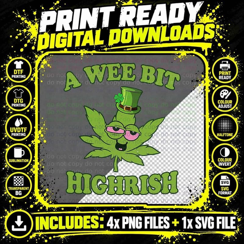 A Wee Bit Highrish Funny 420 Weed Marijuana St Patricks Png SVG Digital Bundle