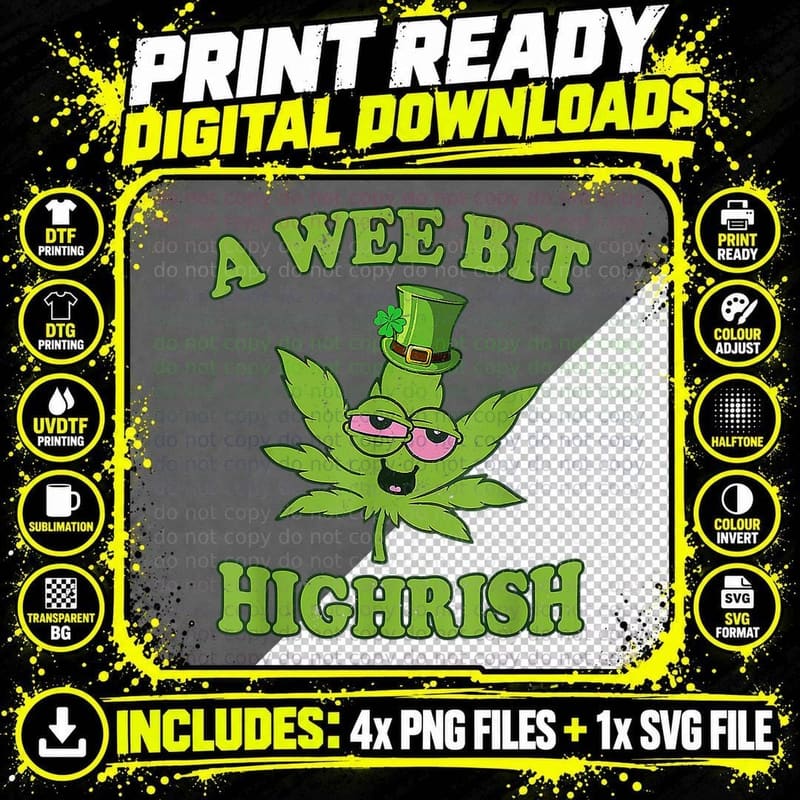 A Wee Bit Highrish Funny 420 Weed Marijuana St Patricks Png SVG Digital Bundle