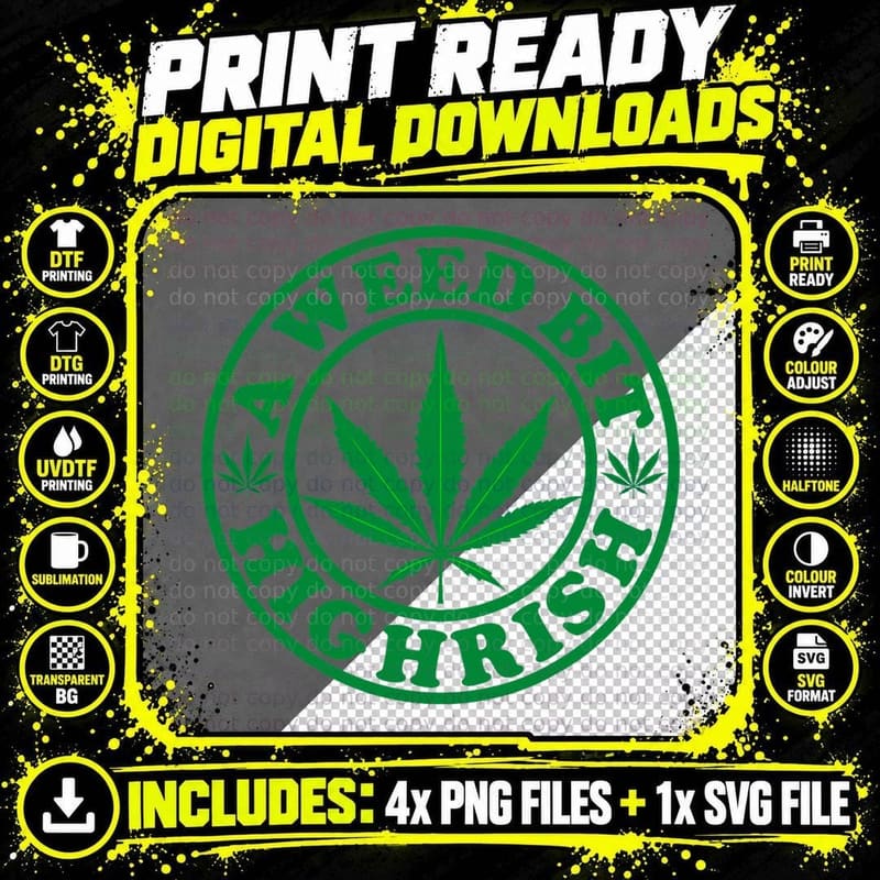A Weed Bit Highrish Funny 420 St Patrick's Day Marijuana Png SVG Digital Bundle