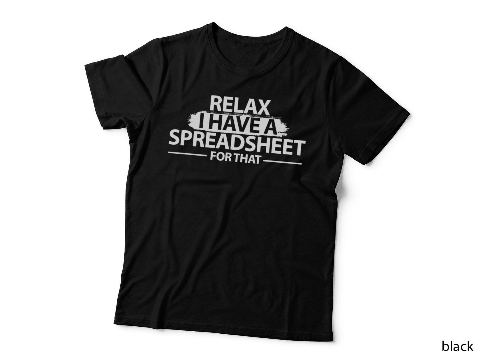 Accountant Funny Relax Spreadsheet Shirt Accounting Gift T-Shirt